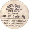 Glo-Caps > Hot 'n' Cool Freaky Zone GHC-59-Sexist-Pig-Back.