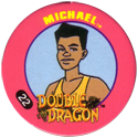 Slammer Whammers > Double Dragon 22-Michael.
