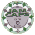Jam Caps > 51-60 Top Cat Back.