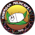 Worlds Of Fun Hawaiian Milkcaps > Hawaiian Food Tofu.